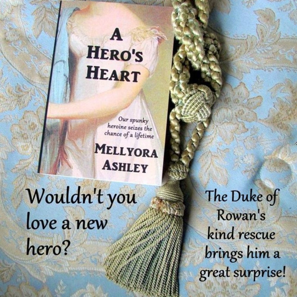 REGENCY, A HERO'S HEART by MELLYORA ASHLEY JANE AUSTEN ERA 5-STAR ROMANCE NOVEL
